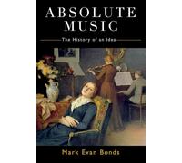 Absolute Music: The History of an Idea