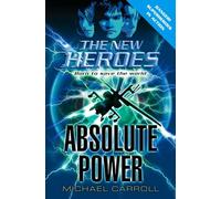 Absolute Power: An Action-Packed Superhero Mystery That Young Readers Won’t Be Able to Put Down: Book 3 (The New Heroes)