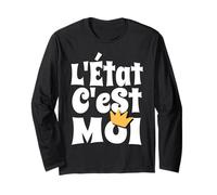 Absolute Power L'Etat C'est Moi French Quote Long Sleeve T-Shirt