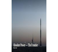 Absolute Power - The Frontier: When Absolute Power Meets Zero Accountability: 3