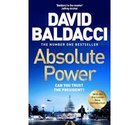 Absolute Power : The very first iconic thriller from the number one bestseller