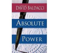 Absolute Power: Written by David Baldacci, 1996 Edition, Publisher: Simon & Schuster Ltd [Hardcover]
