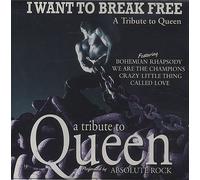 Absolute Rock - Absolute Rock - I Want To Break Free: A Tribute to Queen