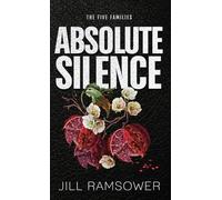 Absolute Silence: Special Print Edition: Special Print Edition: A Dark Mafia Romance: 5 (The Five Families)