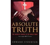 Absolute Truth by Edward Stourton (1998-10-01)