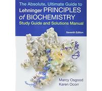 Absolute, Ultimate Guide to Principles of Biochemistry Study Guide and Solutions Manual