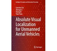 Absolute Visual Localization for Unmanned Aerial Vehicles (Intelligent Perception and Information Processing)
