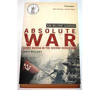 Absolute War: Soviet Russia in the Second World War (Pan Military Classics Series)