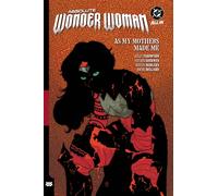 Absolute Wonder Woman Vol. 2: As My Mothers Made Me