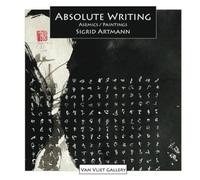 Absolute Writing: Asemics / Paintings (Van Vliet Gallery Catalog)