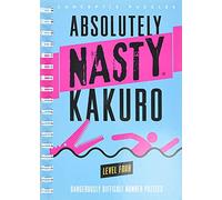 Absolutely Nasty Kakuro Level Four - Spiral-bound NEW Conceptis Puzzl 2013-04-18