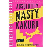 Absolutely Nasty® Kakuro Level Two (Absolutely Nasty® Series)