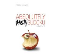 Absolutely Nasty Sudoku Level #4 (Mensa) Longo, Frank ( Author ) Mar-01-2007 Spiral