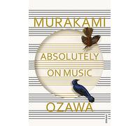 Absolutely on Music: Conversations with Seiji Ozawa