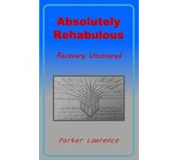 Absolutely Rehabulous: Recovery Uncovered