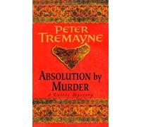 Absolution by Murder (A Sister Fidelma Mystery: A Celtic Mystery) by Tremayne. Peter ( 1995 ) Paperback