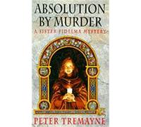 Absolution by Murder (Sister Fidelma Mysteries Book 1): The first twisty tale in a gripping Celtic mystery series (Sister Fidelma)