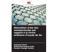 Absorption orale des nanoparticules par rapport à la forme ordinaire d'oxyde de fer