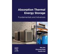 Absorption Thermal Energy Storage: Fundamentals and Advances