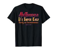 Abstinence: It's Super Easy ~ Funny Christian Virginity Gift T-Shirt