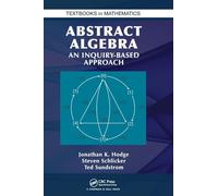 Abstract Algebra: An Inquiry Based Approach (Textbooks in Mathematics)