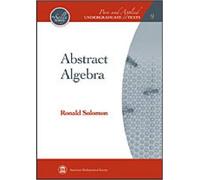 Abstract Algebra (Pure and Applied Undergraduate Texts)
