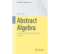 Abstract Algebra: Suitable for Self-Study or Online Lectures: 7 (Mathematics Study Resources, 7)