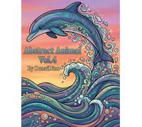 Abstract Animals Coloring Book for Adults and Kids: Relaxing Wildlife Designs with Artistic Patterns for Stress Relief and Creative Fun Volume 4