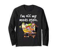 Abstract Art I'm Off My Meds Again Long Sleeve T-Shirt
