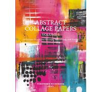 Abstract Collage Papers, Volume 1, 24 Unique Papers for Collage, Journaling, and Crafts: Messy, Bold, and Bright with an 80's Vibe