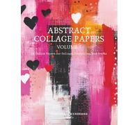 Abstract Collage Papers, Volume 5, 24 Unique Papers for Collage, Journaling, and Crafts: Bold and Messy Mixed Media Style Designs with Hearts and an 80s Punk Vibe in Pink, Red, Orange, and Black