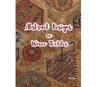 Abstract Designs on Woven Textiles: Abstract Design Art Book (Ai Generated Paintings)