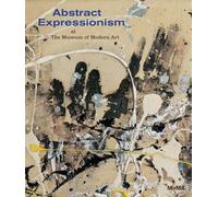 Abstract Expressionism at The Museum of Modern Art: Selections from the Collection