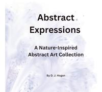 Abstract Expressions: A Nature-Inspired Abstract Art Collection