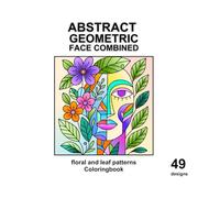 Abstract Geometric Face Combined - Floral and Leaf Patterns Coloring Book. Where geometry meets nature. A journey of calm and creativity.