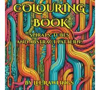 Abstract Patterns Adult Colouring Book for Wellness and Mind Clarity: Relax from the busy world by colouring this challenging but enjoyable book