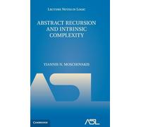 Abstract Recursion and Intrinsic Complexity: Series Number 48 (Lecture Notes in Logic, Series Number 48)
