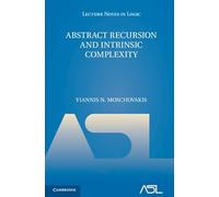 Abstract Recursion and Intrinsic Complexity: Series Number 48 (Lecture Notes in Logic, Series Number 48)