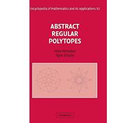 Abstract Regular Polytopes: 92 (Encyclopedia of Mathematics and its Applications, Series Number 92)