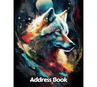 Abstract Wolf Address Book: Up to 312 Entries with Alphabetical A-Z tabs, Name, Home/Work/Mobile Phone Numbers, E-mail, Birthday, Anniversary & Notes ... Gift For Animal Lovers | 8 x 10 Inches | v5