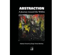 Abstraction: A Journey toward the Within (Contemporary Art and Poetry)