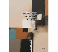 Abstraction Artwork by AI: Art Book
