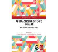 Abstraction in Science and Art : Philosophical Perspectives