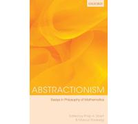 Abstractionism: Essays in Philosophy of Mathematics