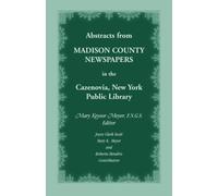 Abstracts from Madison County, New York, Newspapers in the Cazenovia Public Library