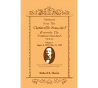 Abstracts from the Clarksville Standard (Formerly the Northern Standard) Texas: Volume 7: August 6, 1859 - May 25, 1861