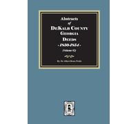 Abstracts of DeKalb County, Georgia Deeds, 1850-1854. (Volume #2)