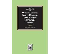 Abstracts of Wilkes County North Carolina Land Entries, 1810-1827. (Volume #4)