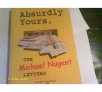 Absurdly Yours: The Michael Nugent Letters