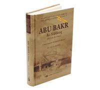 ABU BAKR AS SIDDEEQ HIS LIFE AND TIMES